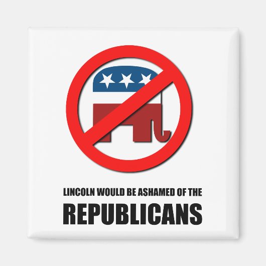 Lincoln zou zich schamen voor de Republikeinen Magneet (Voorkant)