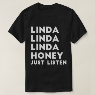 Linda Honey gewoon luisteren T-shirt