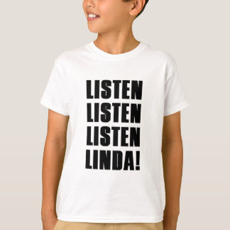 LINDA, LUISTER NAAR ME T-SHIRT