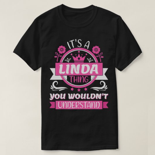 Linda Name Het is een Linda die je niet zou gebrui T-shirt (Design voorkant)