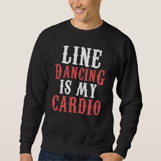 Line Dance is my Cardio Music Line Dance Trui (Voorkant)