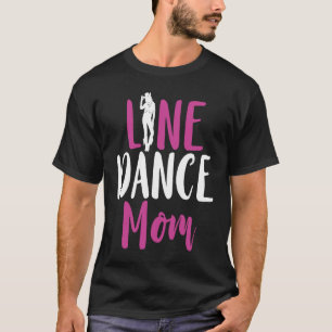 Line Dance Ma Proud Line Dancer Land Western D T-shirt