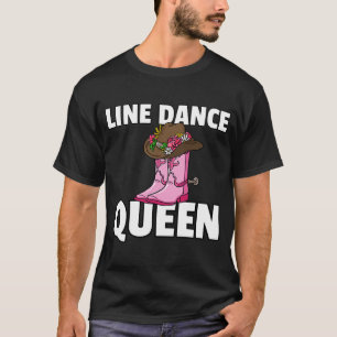 Line Dance Queen Country Music Danser Dancer T-shirt