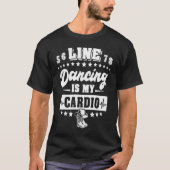 Line Dancer Cardio Line dance Line Dancing T-shirt (Voorkant)