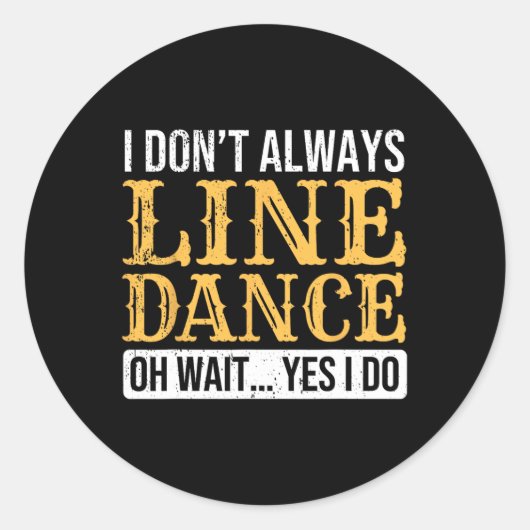 Line Dancer Funny Line Dance Gezegde Line Dancing Ronde Sticker (Voorkant)