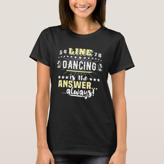 Line Dancer Sayings Line Dancing Line Dance T-shirt (Voorkant)