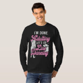 Line Dancing Dance Teacher I'm Done Adulting Let's T-shirt (Voorkant volledig)