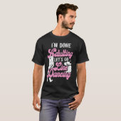 Line Dancing Dance Teacher I'm Done Adulting Let's T-shirt (Voorkant volledig)