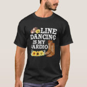 Line Dancing is My Cardio Country Music Cowgirl Da T-shirt (Voorkant)