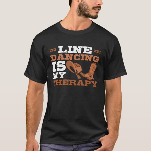 Line Dancing is My Therapy Country Music Line Danc T-shirt (Voorkant)