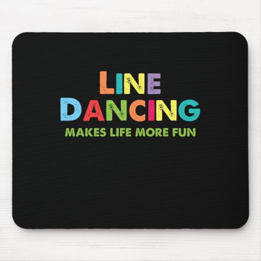 Line Dancing maakt het leven nog mooier voor de na Muismat (Voorkant)