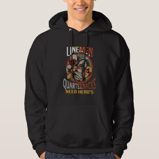 Lineman Because Quarterbacks Need Heroes Too Footb Hoodie (Voorkant)