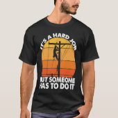 Lineman have a hard job Powerline Lineworker Elect T-shirt (Voorkant)