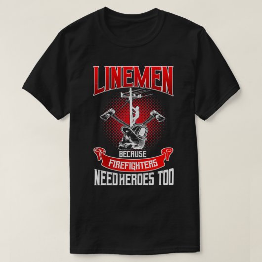 Lineman Line Worker omdat brandweerlieden Hero nod T-shirt (Design voorkant)
