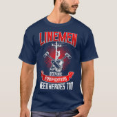Lineman Line Worker omdat brandweerlieden nodig he T-shirt (Voorkant)