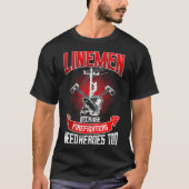 Lineman Line Worker omdat brandweerlieden nodig he T-shirt (Voorkant)