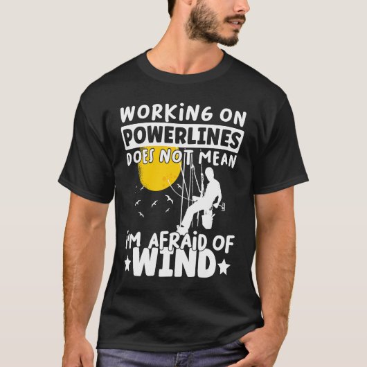 Lineman Lineworker are not afraid of wind Electric T-shirt (Voorkant)
