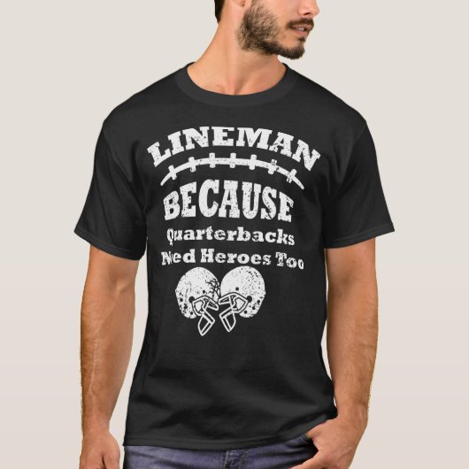 Lineman omdat de halterbacks helden nodig hebben o t-shirt (Voorkant)