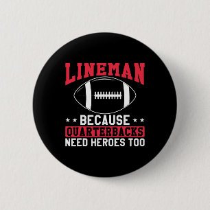 Lineman, omdat Quarterbacks de helden te grappig n Ronde Button 5,7 Cm