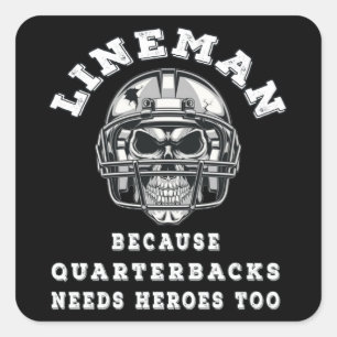 Lineman omdat quarterbacks heroe nodig heeft vierkante sticker