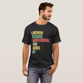 Lineman omdat Quarterbacks Heroes American nodig h T-shirt (Voorkant volledig)