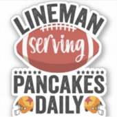 Lineman Serving Pancakes Daily Funny Football Gift Sticker (Voorkant)