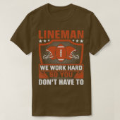 Lineman we werken hard, dus je moet t-shirt (Design voorkant)