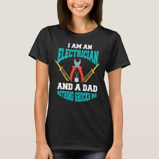 Lineworker Dad I m An Electrician Father s day T-shirt (Voorkant)