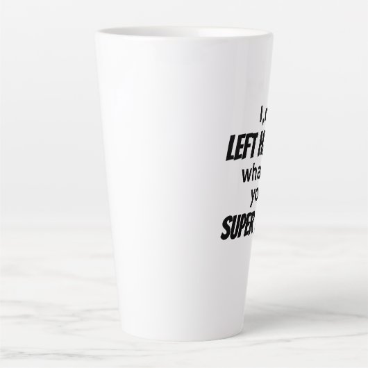 Linker Hander's Latte Mok (Voorkant)