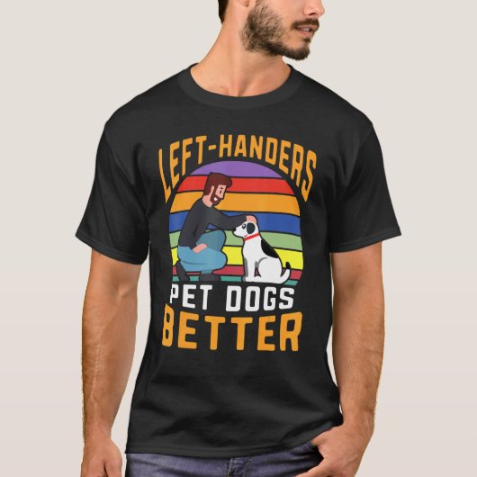 Linker Handers Pet Dogs Better Retro Sunset Proud T-shirt (Voorkant)