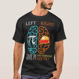 Linker taart rechts, ik hou van pi dat iemand taar t-shirt