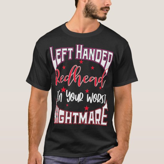 Linkerhandbediende Redhead Gift Im Your Worst Nigh T-shirt (Voorkant)