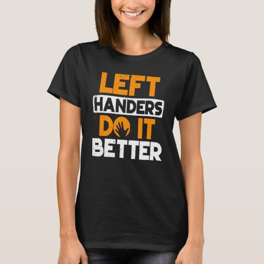 Linkerhanden doen het beter linkshandig t-shirt (Voorkant)