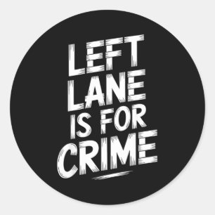 Linkerrijstrook is voor criminaliteit Snelweg rijd Ronde Sticker