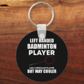 Linkshandige badmintonspeler Grappig Gezegde Manne Sleutelhanger (Voorkant)