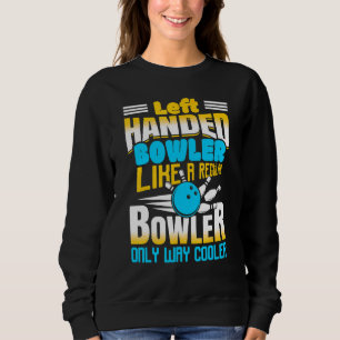 Linkshandige Bowler Als Een Gewone Bowler Alleen M Trui