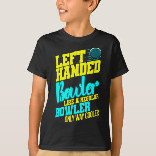 Linkshandige Bowler Bowl Byll Humor Bowling Strike T-shirt