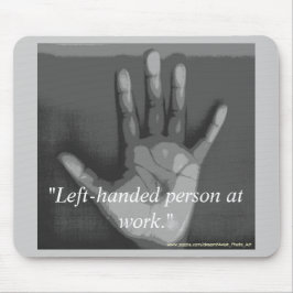 "linkshandige persoon op het werk." muismat