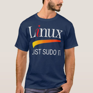 Linu lover Tee Just Sudo It Funny slogan Humor T-shirt