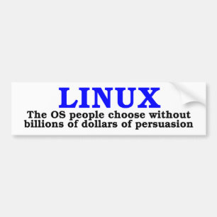 Linux. Het besturingssysteem dat mensen kiezen... Bumpersticker