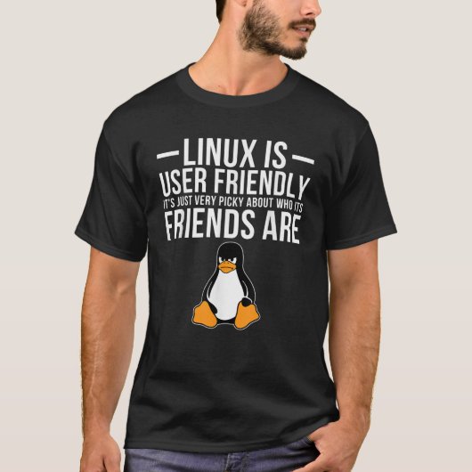 Linux is gebruiksvriendelijk, maar erg kieskeurig  t-shirt (Voorkant)