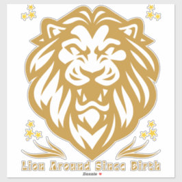 Lion Around Since Birth : Funny Lazy Lion Design Sticker