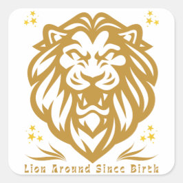 Lion Around Since Birth : Funny Lazy Lion Design Vierkante Sticker