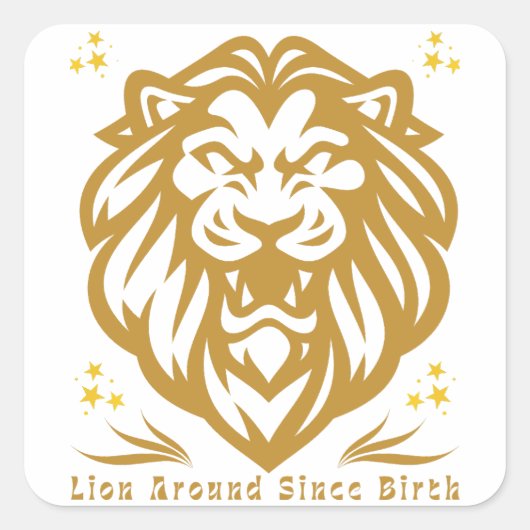 Lion Around Since Birth : Funny Lazy Lion Design Vierkante Sticker (Voorkant)