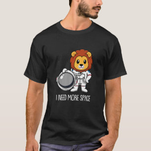 Lion Astronaut Lioness Big Cat Animal Ik heb meer  T-shirt
