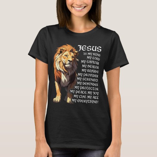 Lion Christian Jesus Is My King, God, Lord, And Sa T-shirt (Voorkant)