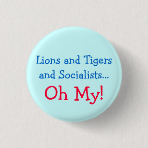 Lionen, tijgers en socialisten. ronde button 3,2 cm