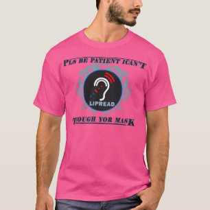 Lip lezen, moeilijk te horen t-shirt