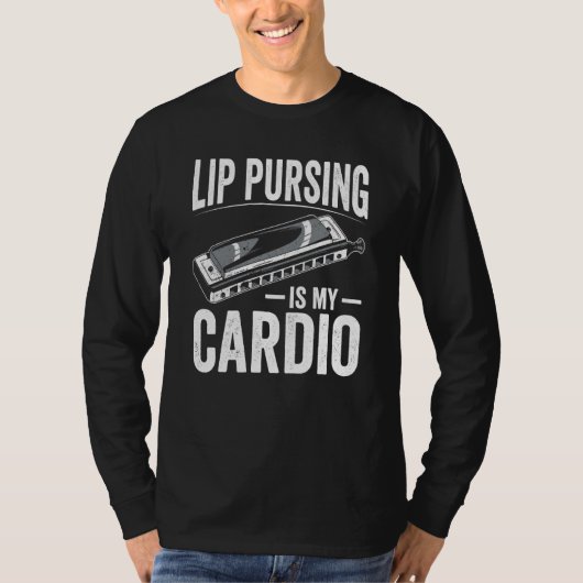 Lip Pursing Is My Cardio Harmonicist T-shirt (Voorkant)