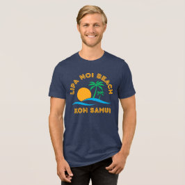 LIPA NOI BEACH-KOH SAMUI Tri-Blend SHIRT